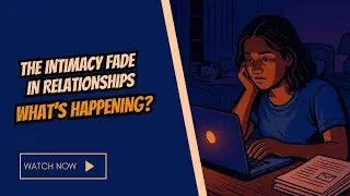 Loss of Intimacy in Relationships: How to Understand What’s Happening Inside and Start Healing It.