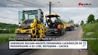 GHEORGHE SOLDAN ANUNTA DEMARAREA LUCRARILOR DE MODERNIZARE A DJ 178E  BOTOSANA &ndash; CACICA