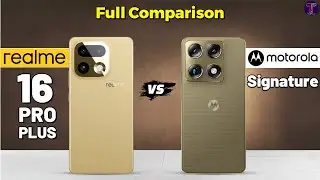 Realme 16 Pro Plus vs Motorola Signature : Full Comparison 🤔❓