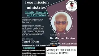 TEMMIS FELLOWSHIP: FAMILY, MARRIAGE & PARENTING | DR. MICHEAL KAZIRO. HOSTED BY ELDER JACKSON OCULI