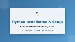 Python Installation Tutorial for Beginners: Setup Your Coding Environment 🚀
