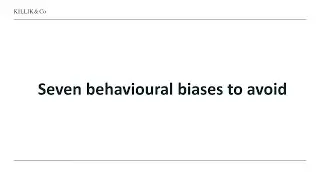 Seven behavioural biases to avoid