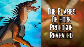The Flames of Hope Prologue REVEALED! (Wings Of Fire)