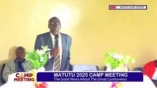 MATUTU 2025 CAMP MEETING