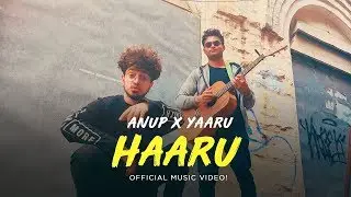 Anup x Yaaru - Haaru ( Official Music Video )