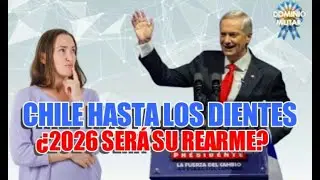 CHILE 👉 &iexcl;SE REARMA EN EL 2026! 🥴&iquest;COMO PUEDE INFLUIR EN LA REGI&Oacute;N? 
