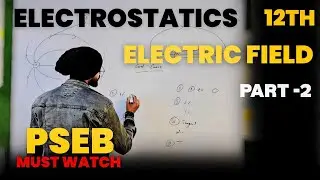 2. Electric field full concept| Class 12th physics PSEB| PSEB physics 