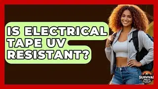 Is Electrical Tape UV Resistant? - Survival Skills for Everyone