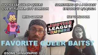 Episode 17: Live at Flower City Comic Con! Top 3 Favorite Queer Baits & More