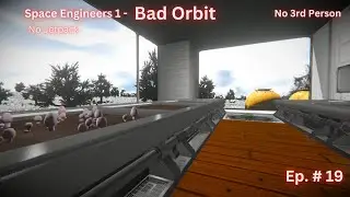 Space Engineers 1- Bad Orbit - Apex Update - Ep.19