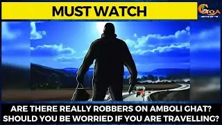 Are there really robbers on Amboli ghat? A viral news is worrying people travelling on this route