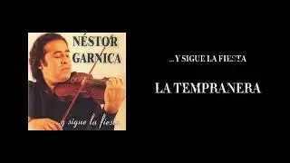 Néstor Garnica - La Tempranera (...Y Sigue la Fiesta)