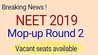NEET 2019 Big News ! Mop-up Round -2 || NEET 2019 notice by MCC || big news MCC