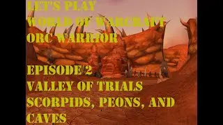Let's Play World of Warcraft Orc Warrior: Episode 2 