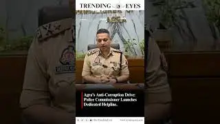 Agra Police launches helpline to report officer bribes, ensures action. #AgraPolice #AntiCorruption