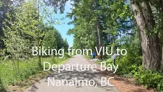 Exploring Nanaimo - Bike ride from Vancouver Island University to Departure Bay via Lantzville