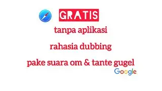 cara bikin suara google 2021 dubbing video secara online gratis