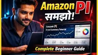 Amazon PI Kya Hai? Brand Summary Ka Full Tutorial (Hindi) | Part 1