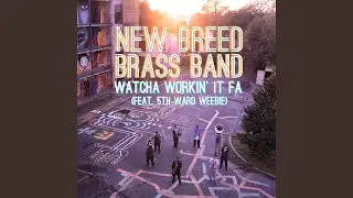 Watcha Workin It Fa (feat. 5th Ward Weebie)