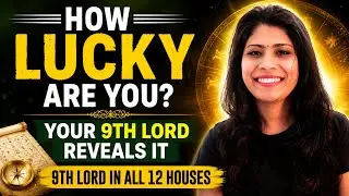 How Lucky Are You? 🍀 Your 9th Lord Reveals It | 9th Lord in All 12 Houses | Vedic Astrology