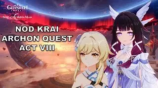 Nod Krai Archon Quest Act VIII (True Moon) | Genshin Impact Playthrough