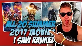 All 20 Summer 2017 Movies I Saw Ranked! Plus Biggest Winner, Loser, Failure, and Disappointment!