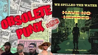 Have No Heroes - We Spilled The Water - An Obsolete Punx Reaction & Review