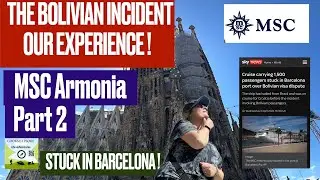 Stuck in Barcelona: MSC Armonia - The Bolivian Incident (part 2)