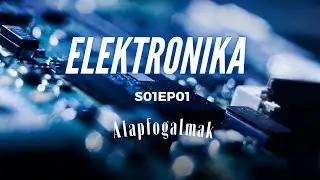 Elektronika S01EP01 -  Alapfogalmak, Ellenállások
