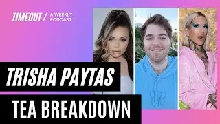 Trisha's Tea Full Breakdown... We Stan Her?