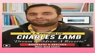 Charles Lamb Biography & Dream Children Summary | B.A. English Literature