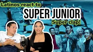 Latinos React to MORE SUPER JUNIOR - SUPER CLAP👏🙌🔥 | Reaction Video FEATURE FRIDAY 🔥