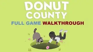 Donut County Complete Walkthrough Gameplay