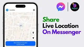 How to Send Live Location on Messenger | Share Your Live Location in Messenger