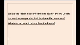 Why is the Indian Rupee weakening against the US Dollar? A weak rupee good or bad?