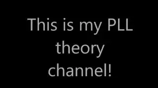 Welcome to my PLL theory channel!