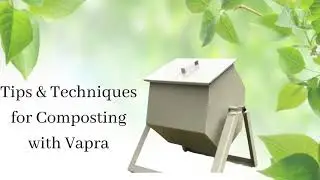 Composting Tips & Techniques | Composting for beginners | Vapra-The composter