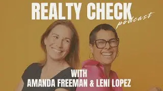 REALTY CHECK PODCAST | E4 | OUR OWN HOME PURCHASES TAUGHT US ABOUT BAD REAL ESTATE PROFESSIONSALS