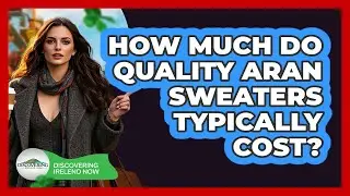 How Much Do Quality Aran Sweaters Typically Cost?