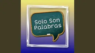 Solo Son Palabras