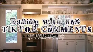 Baking with TIKTOK comments || voice over