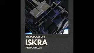 TransFrequency Recordings Podcast 086 - ISKRA [free download]