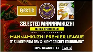 MANNAMKUZHI PREMIER LEAGUE | SELECTED MANNAMKUZHI ARTS & SPORTS CLUB | MPL SEASON 10 | DAY-4