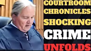 Courtroom Chronicles: Shocking True Crime & Legal Drama Unfolds!