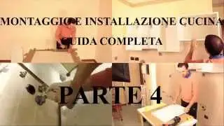 CUCINA MONTAGGIO INSTALLAZIONE TUTORIAL PARTE 4 GUIDA COMPLETA