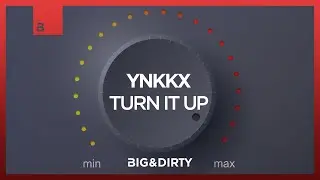 YNKKX - Turn It Up (Official Audio) [Big & Dirty Recordings]