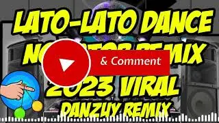 NONSTOP LATO-LATO DANCE 2023 TIKTOK VIRAL DISCO REMIX | DANZUY REMIX