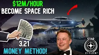 $12m/hr!!! Money Guide Star Citizen 3.21 NEW | Updated | Better & Faster | How To