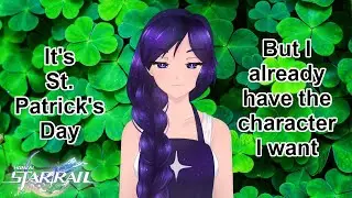 St. Patrick's Day Drinky Story Time!!!!! | Mama Plays Honkai Star Rail