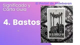 4 de Bastos🔥 en el Tarot y significado de Carta Guía